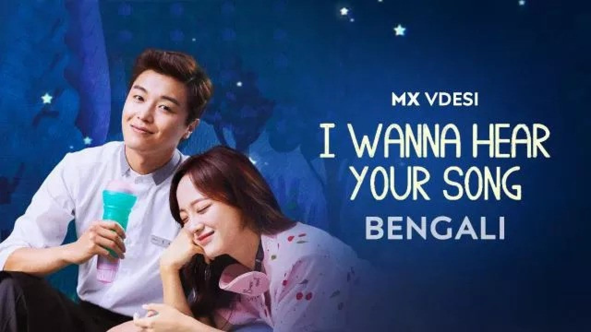 I Wanna Hear Your Song (2024) S01E10-12 Bengali Dubbed ORG MX WEB-DL 720P